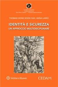 Identità e sicurezza. Un approccio multidisciplinare - Thomas Hong-Soon Han, Anna Lasso - Libro CEDAM 2016, La testa di Gorgone | Libraccio.it