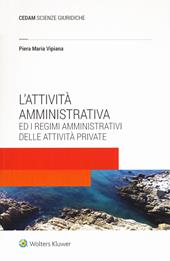 L'attività amministrativa ed i regimi amministrativi delle attività private