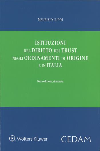 Istituzioni del diritto dei trust negli ordinamenti di origine e in Italia - Maurizio Lupoi - Libro CEDAM 2016 | Libraccio.it
