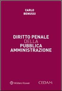 Diritto penale della pubblica amministrazione - Carlo Benussi - Libro CEDAM 2016 | Libraccio.it