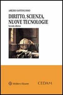 Diritto, scienza, nuove tecnologie - Amedeo Santosuosso, Marta Tomasi - Libro CEDAM 2016 | Libraccio.it