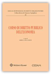 Corso di diritto pubblico dell'economia  - Libro CEDAM 2016, Saggi e monografie diritto dell'economia | Libraccio.it
