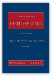 Diritto penale. Parte speciale. Vol. 1: Delitti contro la persona - Ferrando Mantovani - Libro CEDAM 2016 | Libraccio.it