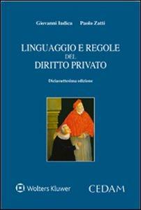 Linguaggio e regole del diritto privato - Giovanni Iudica, Paolo Zatti - Libro CEDAM 2016 | Libraccio.it