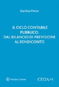 Il ciclo contabile pubblico. Dal bilancio di previsione al rendiconto - Daniela Preite - Libro CEDAM 2015 | Libraccio.it