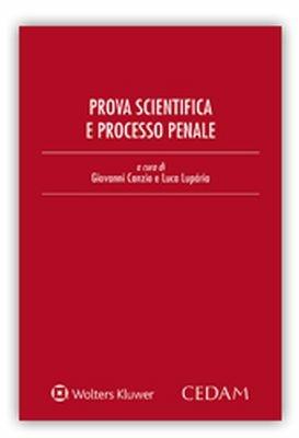 Prova scientifica e processo penale  - Libro CEDAM 2018 | Libraccio.it