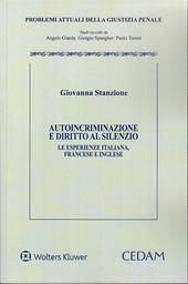 Autoincriminazione e diritto al silenzio. Le esperienze italiana, francese e inglese