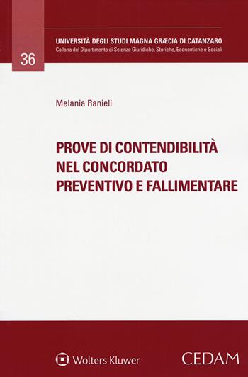 Prove di contendibilità nel concordato preventivo e fallimentare - Melania Ranieli - Libro CEDAM 2017, Univ. Magna Graecia Catanzaro-Dipartimento di scienze giuridiche, storiche, economiche e sociali | Libraccio.it