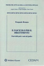 Fascicolo per il dibattimento. Poteri delle parti e ruolo del giudice