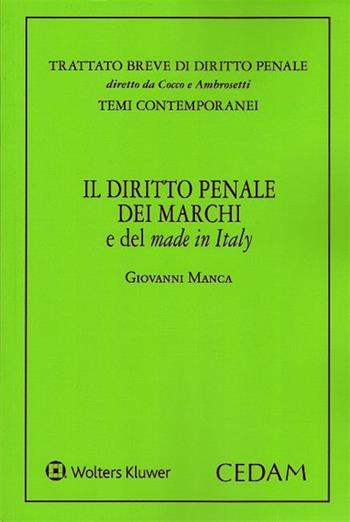 Diritto penale dei marchi e del made in Italy - Manca - Libro CEDAM 2017 | Libraccio.it