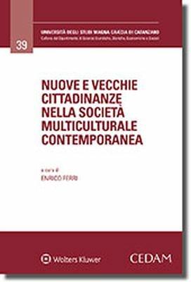 Nuove e vecchie cittadinanze nella società multiculturale contemporanea  - Libro CEDAM 2018 | Libraccio.it