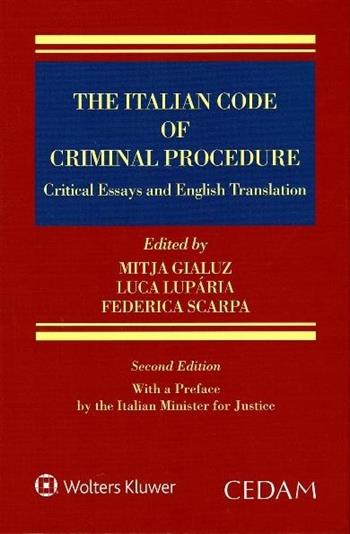 The italian code of criminal procedure. Critical essays and english translation - Mitja Gialuz, Luca Luparia, Federica Scarpa - Libro CEDAM 2017 | Libraccio.it
