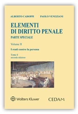 Elementi di diritto penale. Parte speciale. Vol. 2/1: I reati contro la persona - Alberto Cadoppi, Paolo Veneziani - Libro CEDAM 2017 | Libraccio.it