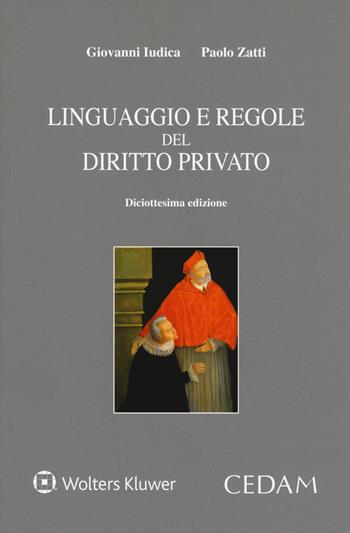 Linguaggio e regole del diritto privato - Giovanni Iudica, Paolo Zatti - Libro CEDAM 2017 | Libraccio.it
