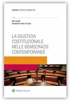 Giustizia costituzionale comparata - Elisabetta Palici Di Suni Prat, Caielli - Libro CEDAM 2017 | Libraccio.it