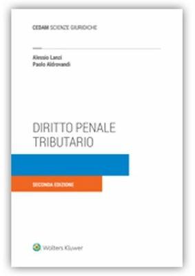 Diritto penale tributario - Alessio Lanzi, Paolo Aldrovandi - Libro CEDAM 2017 | Libraccio.it