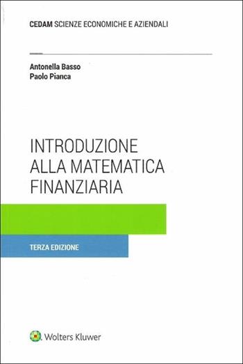 Introduzione alla matematica finanziaria - Antonella Basso, Paolo Pianca - Libro CEDAM 2017 | Libraccio.it