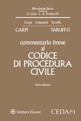 Commentario breve al codice di procedura civile - Federico Carpi, Michele Taruffo - Libro CEDAM 2018, Breviaria iuris | Libraccio.it
