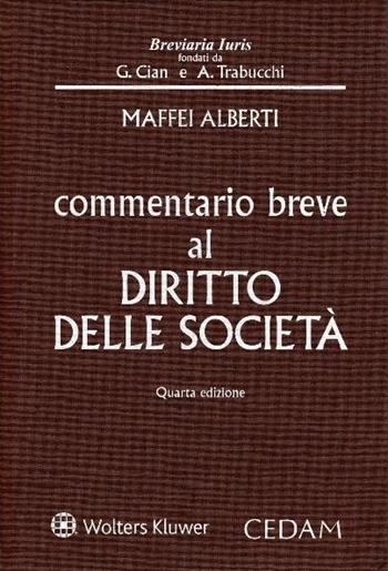 Commentario breve al diritto delle società - Alberto Maffei Alberti - Libro CEDAM 2017, Breviaria iuris | Libraccio.it