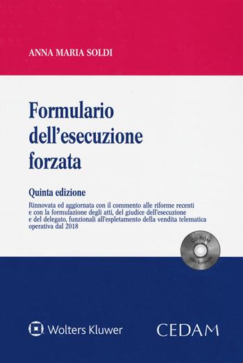 Formulario dell'esecuzione forzata. Con CD-ROM - Anna Maria Soldi - Libro CEDAM 2018 | Libraccio.it