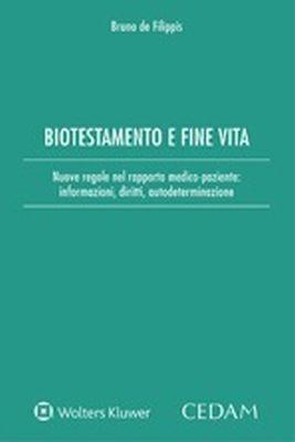 Biotestamento e fine vita - Bruno De Filippis - Libro CEDAM 2018 | Libraccio.it