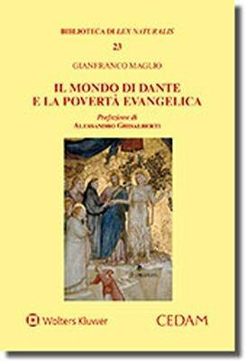 Il mondo di Dante e la povertà evangelica - Alessandro Ghisalberti, Gianfranco Maglio - Libro CEDAM 2018, Biblioteca di Lex naturalis | Libraccio.it