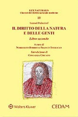 Il diritto della natura e delle genti. Libro secondo - Samuel Pufendorf - Libro CEDAM 2018, Lex naturalis. Classici diritto nat. mod. | Libraccio.it