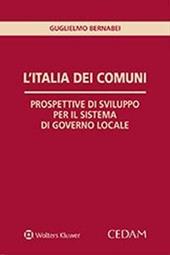 L'Italia dei comuni. Prospettive di sviluppo per il sistema di governo locale
