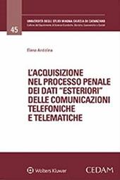 L'acquisizione nel processo penale dei dati «esteriori» delle comunicazioni telefoniche e telematiche