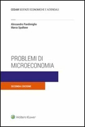 Problemi di microeconomia - Alessandro Pandimiglio, Marco Spallone - Libro CEDAM 2018 | Libraccio.it