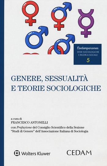 Genere, sessualità e teorie sociologiche.  - Libro CEDAM 2018, Contemporanea. Sfide sociologiche e ricerca sociale | Libraccio.it