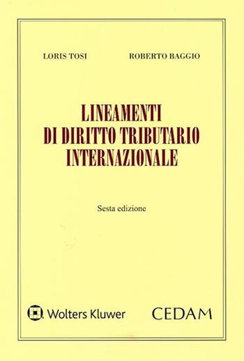 Lineamenti di diritto tributario internazionale - Loris Tosi, Roberto Baggio - Libro CEDAM 2018 | Libraccio.it