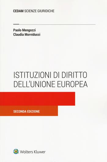 Istituzioni di diritto dell'Unione Europea - Paolo Mengozzi, Morviducci Claudia - Libro CEDAM 2018 | Libraccio.it