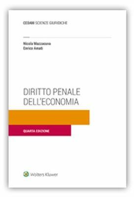 Diritto penale dell'economia - Nicola Mazzacuva, Enrico Amati - Libro CEDAM 2018 | Libraccio.it