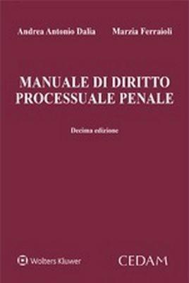 Manuale di diritto processuale penale - Andrea A. Dalia, Marzia Ferraioli - Libro CEDAM 2018 | Libraccio.it