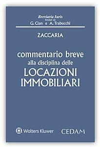 Commentario breve alla disciplina delle locazioni immobiliari - Alessio Zaccaria - Libro CEDAM 2017, Breviaria iuris | Libraccio.it