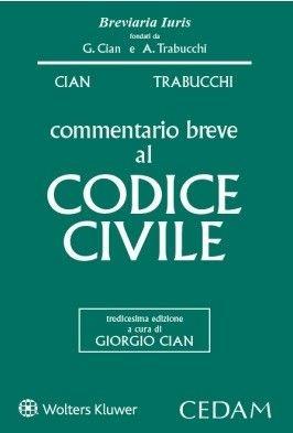 Commentario breve al codice civile - Giorgio Cian, Alberto Trabucchi - Libro CEDAM 2018, Breviaria iuris | Libraccio.it