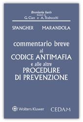 Commentario breve al Codice antimafia e alle altre procedure di prevenzione - Giorgio Spangher, Antonella Marandola - Libro CEDAM 2019, Breviaria iuris | Libraccio.it