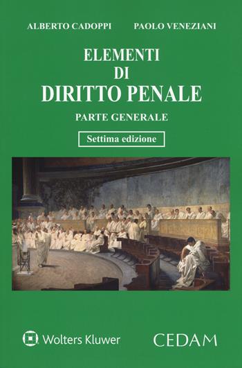 Elementi di diritto penale. Parte generale - Alberto Cadoppi, Paolo Veneziani - Libro CEDAM 2018 | Libraccio.it