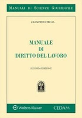 Manuale di diritto del lavoro - Giampiero Proia - Libro CEDAM 2018, Manuali di scienze giuridiche | Libraccio.it