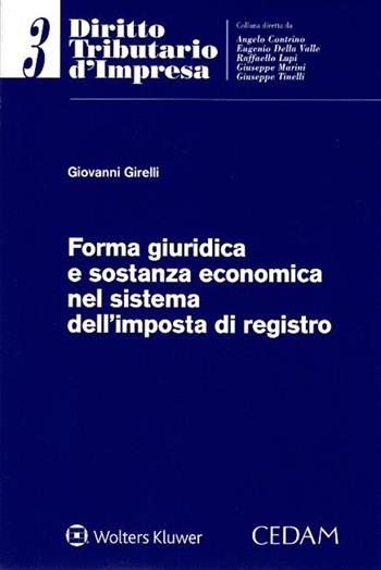 Forma giuridica e sostanza economica nel sistema dell'imposta di registro - Giovanni Girelli - Libro CEDAM 2017 | Libraccio.it