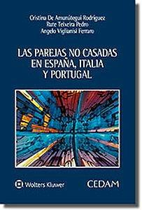 Las parejas no casadas en Espana, Italia y Portugal - Cristina De Amunàtegui Rodrìgues, Rute Teixeira Pedro, Angelo Viglianisi Ferraro - Libro CEDAM 2017 | Libraccio.it