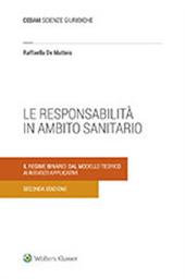 La responsabilità in ambito sanitario. Il regime binario: dal modello teorico ai risvolti applicativi