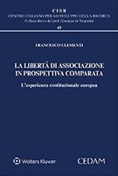 La libertà di associazione in prospettiva comparata. L'esperienza costituzionale europea