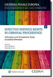 Effective defence rights in criminal proceedings - Silvia Allegrezza, Valentina Covolo - Libro CEDAM 2018, Giustizia penale europea | Libraccio.it