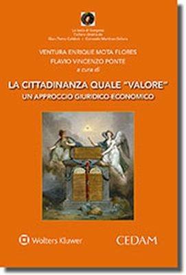 La cittadinanza quale «valore». Un approccio giuridico-economico  - Libro CEDAM 2018, La testa di Gorgone | Libraccio.it