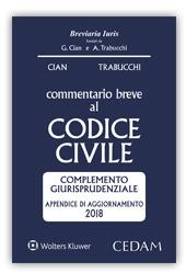 Commentario breve al codice civile. Complemento giurisprudenziale appendice di aggiornamento 2018 - Giorgio Cian, Alberto Trabucchi - Libro CEDAM 2018, Breviaria iuris | Libraccio.it