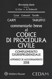 Commentario breve al codice di procedura civile. Complemento giurisprudenziale appendice di aggiornamento 2018