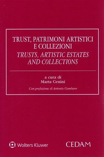 Trust patrimoni artistici e collezioni-Trusts artistic estates and collections. Ediz. bilingue - Marta Cenini - Libro CEDAM 2019 | Libraccio.it