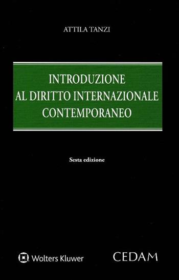 Introduzione al diritto internazionale contemporaneo - Attila Tanzi - Libro CEDAM 2019 | Libraccio.it